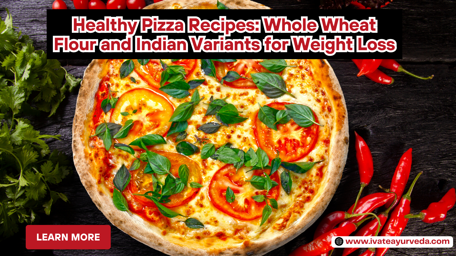 Healthy Pizza Recipes: Whole Wheat Flour and Indian Variants for Weight Loss
