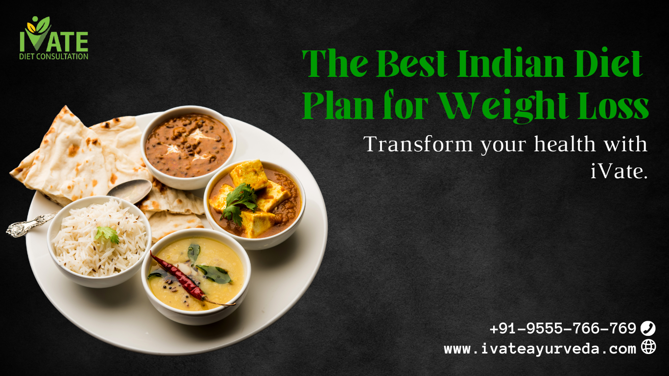 The Best Indian Diet Plan For Weight Loss