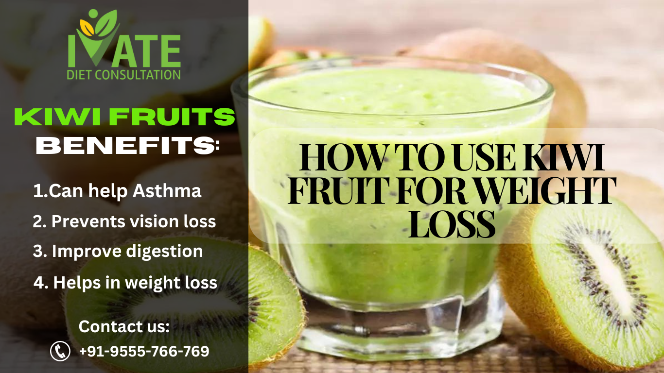 How to use kiwi fruit for weight loss